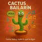 Cactus Bailarín (Habla, canta y repite)