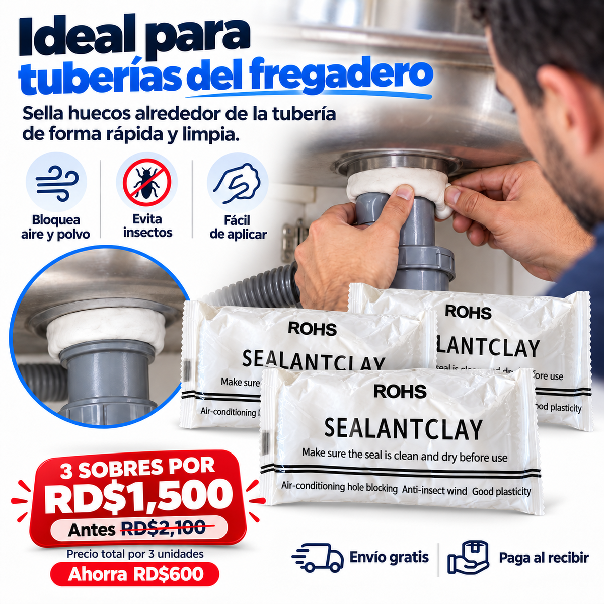 Pack de 3 sobres de masilla selladora por RD$1,500; antes RD$2,100 el paquete. Persona aplicando masilla alrededor de la tubería del fregadero.